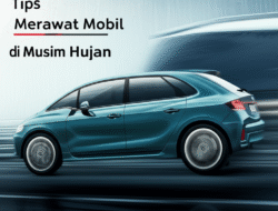 Tips Merawat Mobil di Musim Hujan