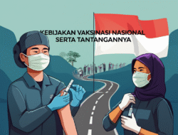 Kebijakan Vaksinasi Nasional serta Tantangannya