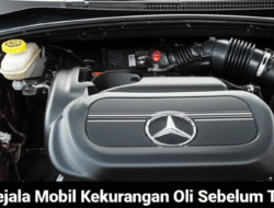 Kenali Gejala Mobil Kekurangan Oli Sebelum Terlambat