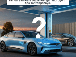 Kendaraan Masa Depan dengan Hidrogen: Apa Tantangannya?