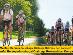 Manfaat Bersepeda sebagai Olahraga Rekreasi dan Kompetitif