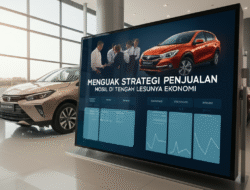 Menguak Strategi Penjualan Mobil di Tengah Lesunya Ekonomi