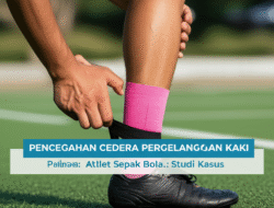 Pencegahan Cedera Pergelangan Kaki Pada Atlet Sepak Bola: Studi Kasus