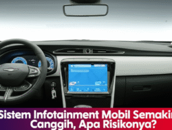 Sistem Infotainment Mobil Semakin Canggih, Apa Risikonya?