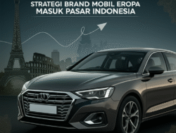Strategi Brand Mobil Eropa Masuk Pasar Indonesia