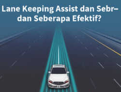Apa Itu Lane Keeping Assist dan Seberapa Efektif?