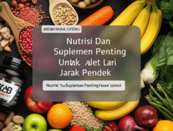 Nutrisi Dan Suplemen Penting Untuk Atlet Lari Jarak Pendek