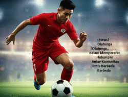 Peran Olahraga dalam Mempererat Hubungan Antar-Komunitas Etnis Berbeda