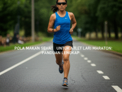 Pola Makan Sehat Untuk Atlet Lari Maraton: Panduan Lengkap