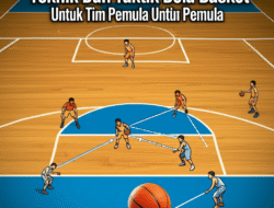Teknik Dan Taktik Bola Basket Untuk Tim Pemula