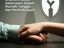 Analisis Kasus Kekerasan Dalam Rumah Tangga dan Perlindungan