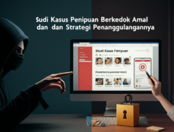 Studi Kasus Penipuan Berkedok Amal dan Strategi Penanggulangannya