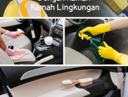 Tips Membersihkan Interior Mobil dengan Bahan Ramah Lingkungan