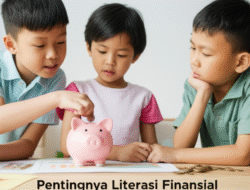 Pentingnya Literasi Finansial di Usia Dini